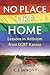 No Place Like Home: Lessons in Activism from LGBT Kansas by C.J. Janovy