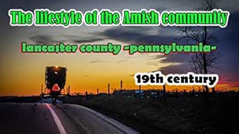 The Lifestyle Of The Amish Community In Lancaster County Pennsylvania 19th Century American Time Book 1 Kindle Edition By Tahtah Azzouz Literature Fiction Kindle Ebooks Amazon Com