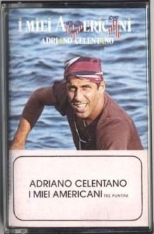 Adriano Celentano - Adriano Celentano: I Miei Americani (Tre Puntini) (Audio Cassette) - Zortam Music