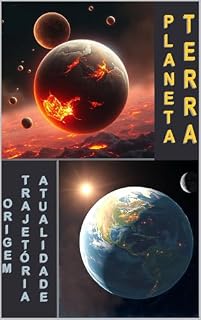 Livro PLANETA TERRA - ORIGEM - TRAJETÓRIA - ATUALIDADE: PLANETA TERRA