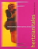 Hertzian Tales: Electronic Products, Aesthetic Experience, and Critical Design (The MIT Press) by Anthony Dunne