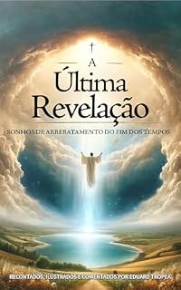 Livro A Última Revelação: Sonhos sobre o Retorno de Jesus Cristo