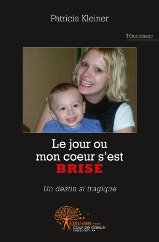 Le  jour où mon coeur s'est brisé