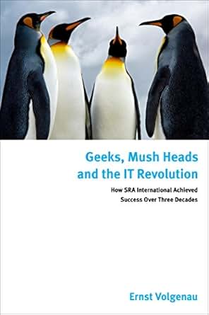 Amazon Com Geeks Mush Heads And The It Revolution How