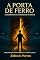 Livro A Porta de Ferro: O Despertar do Guerreiro Interior: Uma Jornada Onírica da Fuga à Imortalidade