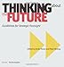 Thinking about the Future: Guidelines for Strategic Foresight