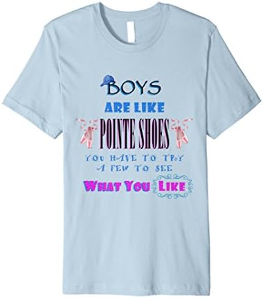 Boys Are Like Pointe Shoes