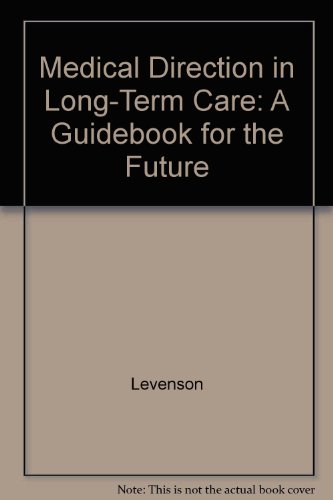 Medical Direction in Long-Term Care: A Guidebook for the Future