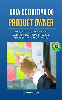 Livro Guia Definitivo do Product Owner: Visão geral sobre uma das carreiras mais requisitadas e bem pagas no mundo inteiro