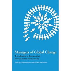 Managers of Global Change: The Influence of International Environmental Bureaucracies (MIT Press)
