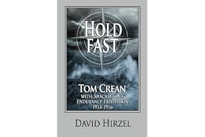 Hold Fast: Tom Crean with Shackleton's "Endurance" Expedition 1913-1916