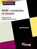 LA RAEP : CONSTRUIRE LE DOSSIER - PREPARER L'ORAL - DOSSIERS DE CANDIDATS (FAC) by 