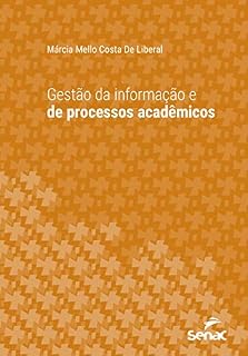 Livro Gestão da informação e de processos acadêmicos (Série Universitária)