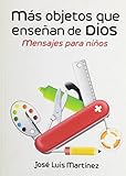 Mas Objetos Que Ensenan de Dios (Spanish Edition) by