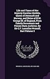 Life and Times of Her Majesty Caroline Matilda, Queen of Denmark and Norway, and Sister of H.M. Geor by 