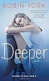 Deeper: A Novel (Caroline & West)
