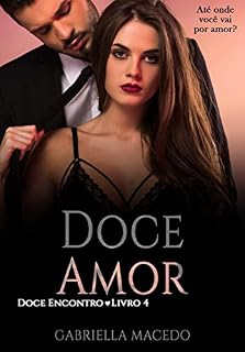 Livro Doce Amor (Doce Encontro Livro 4)