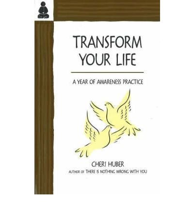 Transform Your Life : A Year of Awareness Practice B0092GCP4C Book Cover