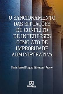 Livro O sancionamento das situações de Conflito de Interesses como ato de improbidade administrativa