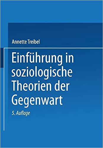 Einfuhrung In Soziologische Theorien Der Gegenwart Universitatstaschenbucher 3 German Edition Treibel Annette 9783322974815 Amazon Com Books