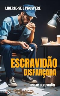 Livro ESCRAVIDÃO DISFARÇADA - OSCAR BERGSTRÖM