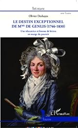 Le  destin exceptionnel de Mme de Genlis, 1746-1830