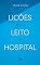 Livro Lições de um leito de hospital