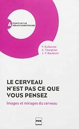 Le  cerveau n'est pas ce que vous pensez