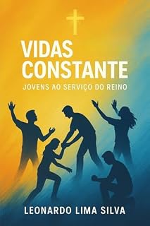 Livro VIDAS CONSTANTES : Jovens ao Serviço do Reino