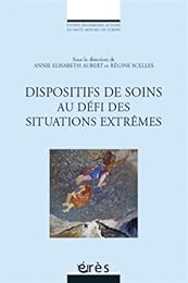 Les  dispositifs de soins au défi des situations extrêmes
