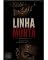 Livro LINHA MORTA: Capítulo 5 - O Que Ficou Entre Nós