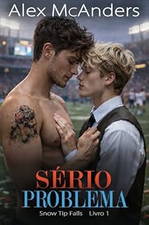 Livro Sério Problema (Snow Tip Falls Livro 1)