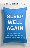 Sleep Well Again: How To Fall Asleep Fast, Stay Asleep Longer, And Get Better Sleep Like You Did In The Past