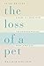 The Loss of a Pet by Wallace Sife Ph.D.
