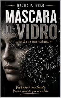 Livro Máscara de Vidro: A Ilusão da Insuficiência (VIVER - Saúde Mental)