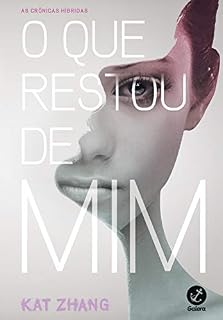 Livro O que restou de mim (As crônicas híbridas Livro 1)