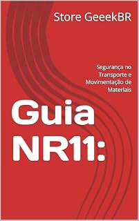 Livro Guia NR11: Segurança no Transporte e Movimentação de Materiais (Desvendando as Normas Regulamentadoras Livro 9)