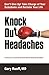 Knock Out Headaches by Gary Ruoff, Seymour Diamond