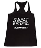 P&B Sweat Is Fat Craying Show No Mercy Women's Tank Top
