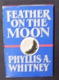 Hardcover Feather on the Moon by Phyllis A. Whitney (1988-03-05) Book