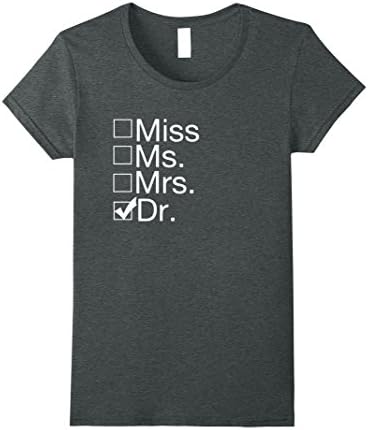 Womens Dr. T-Shirt. Gift for Woman MD PhD Graduates Medium Dark Heather