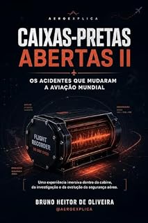 Livro Caixas-Pretas Abertas II: Os Acidentes que Mudaram a Aviação Mundial (Caixa-Pretas Abertas)