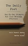 The Daily Poet: Day-By-Day Prompts For Your Writing Practice by Kelli Russell Agodon, Martha Silano