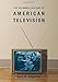 The Columbia History of American Television (Columbia Histories of Modern American Life)