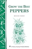 Grow the Best Peppers: Storey's Country Wisdom Bulletin A-138 (Storey Publishing Bulletin ; A-138) by 
