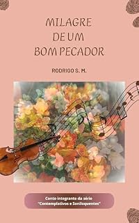 Livro Milagre de um Bom Pecador (Contemplativos e Soniloquentes)