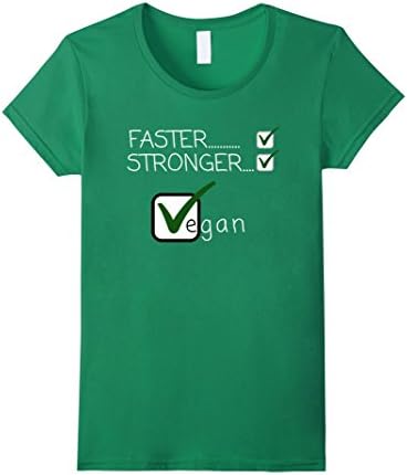 Women's Faster Stronger Vegan Shirt Vegan Gift Ideas Vegan Lifestyle Small Kelly Green