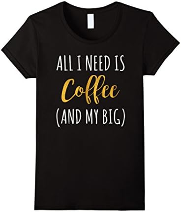 Womens All I Need is Coffee and My Little T-Shirt My Big Medium Black