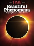 TIME Beautiful Phenomena: Discovering Nature's Most Exotic Wonders