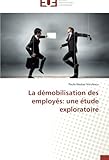 La démobilisation des employés: une étude exploratoire (Omn.Univ.Europ.) (French Edition) by 
